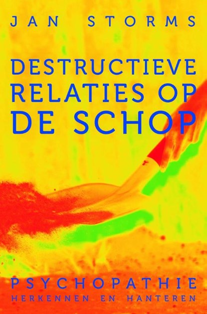 Destructieve relaties op de schop, Jan Storms - Paperback - 9789020211061