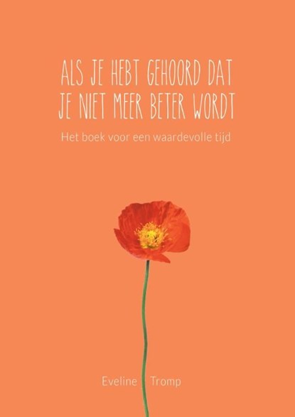 Als je hebt gehoord dat je niet meer beter wordt, Eveline Tromp-Klaren - Ebook - 9789020211214