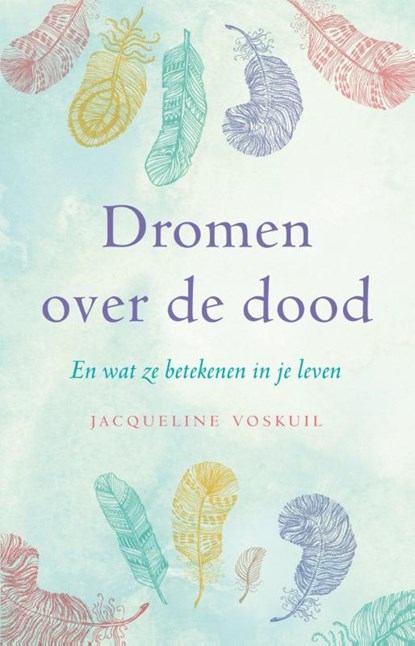 Dromen over de dood, Jacqueline Voskuil - Paperback - 9789020211283