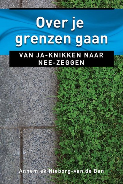 Over je grenzen gaan, Annemiek Nieborg-van den Ban - Paperback - 9789020211535