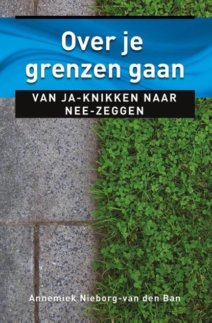 Over je grenzen gaan, Annemiek Nieborg-van den Ban - Ebook - 9789020211542