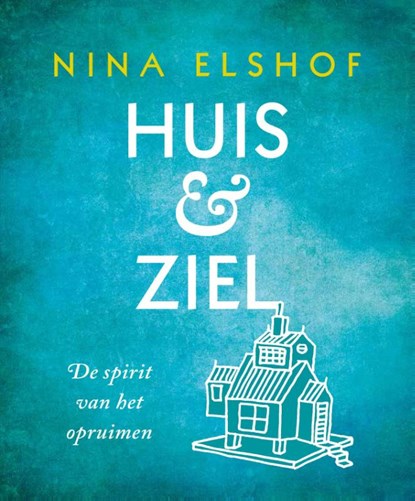 Huis & ziel, Nina Elshof - Paperback - 9789020211559