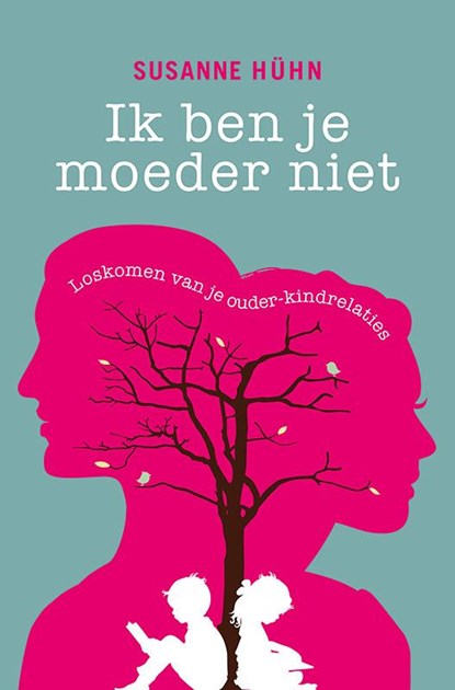 Ik ben je moeder niet, Susanne Hühn - Paperback - 9789020211597