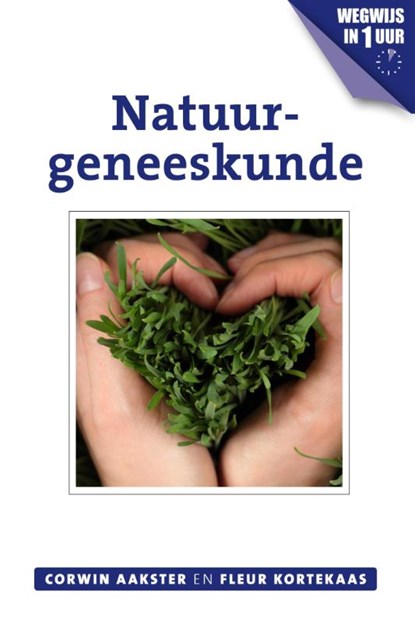 Natuurgeneeskunde, Corwin Aakster ; Fleur Kortekaas - Paperback - 9789020211696