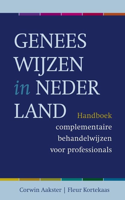 Geneeswijzen in Nederland, Corwin Aakster ; Fleur Kortekaas - Gebonden - 9789020211733