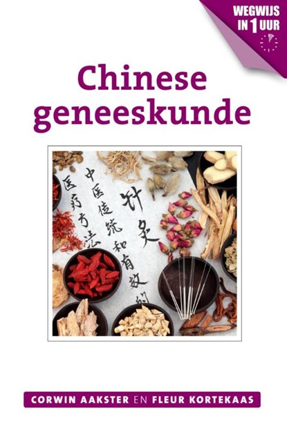 Chinese geneeskunde, Corwin Aakster ; Fleur Kortekaas - Paperback - 9789020211832