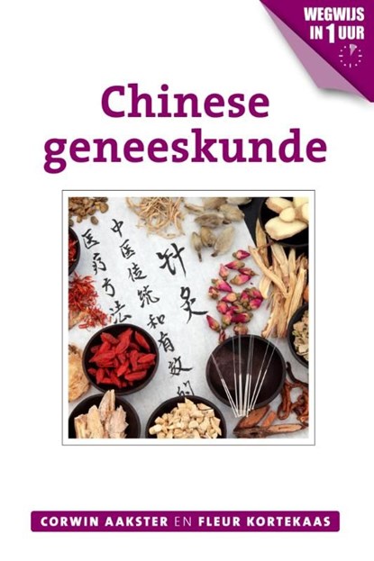 Chinese geneeskunde, Corwin Aakster ; Fleur Kortekaas - Ebook - 9789020211849