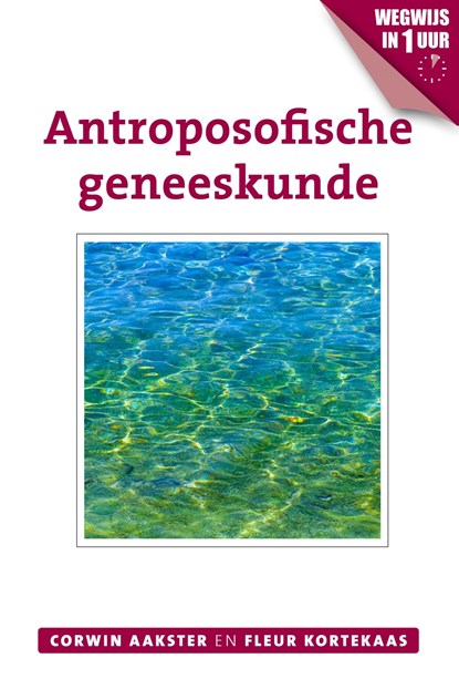 Antroposofische geneeskunde, Corwin Aakster ; Fleur Kortekaas - Ebook - 9789020211887