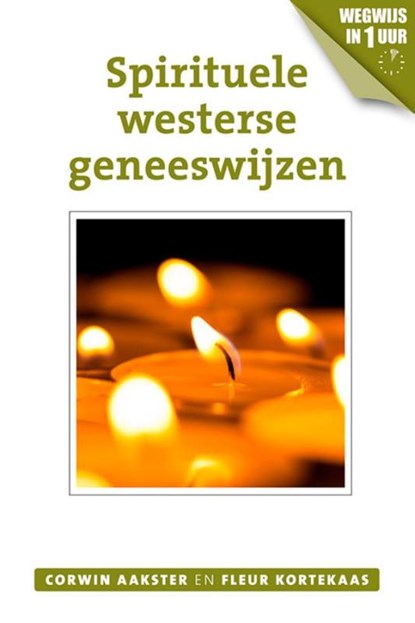 Spirituele westerse geneeswijzen, Corwin Aakster ; Fleur Kortekaas - Paperback - 9789020211955