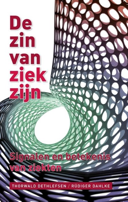 De zin van ziekzijn, Thorwald Dethlefsen ; Rüdiger Dahlke - Ebook - 9789020212068