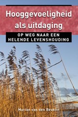 Hooggevoeligheid als uitdaging - Marian van den Beuken - 9789020212167