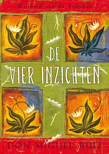 De vier inzichten, Don Miguel Ruiz - Gebonden - 9789020212587