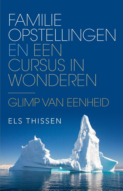 Familieopstellingen en Een cursus in wonderen, Els Thissen - Ebook - 9789020212884