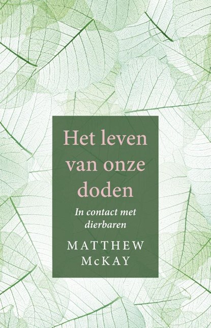 Het leven van onze doden, Matthew McKay - Paperback - 9789020213140