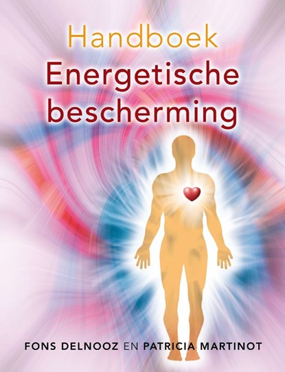 Handboek energetische bescherming, Fons Delnooz ; Patricia Martinot - Ebook - 9789020213225