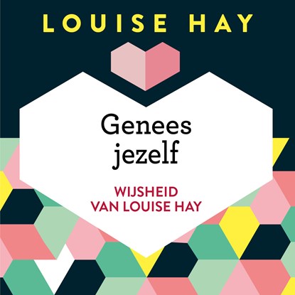 Genees jezelf, Louise Hay - Luisterboek MP3 - 9789020213287