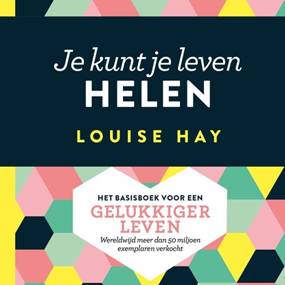 Je kunt je leven helen, Louise Hay - Luisterboek MP3 - 9789020213805