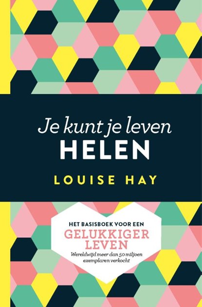 Je kunt je leven helen, Louise Hay - Paperback - 9789020213898