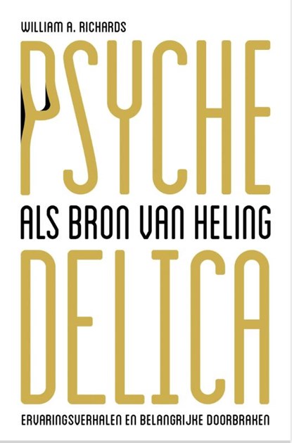 Psychedelica als bron van heling, William A. Richards - Paperback - 9789020213904