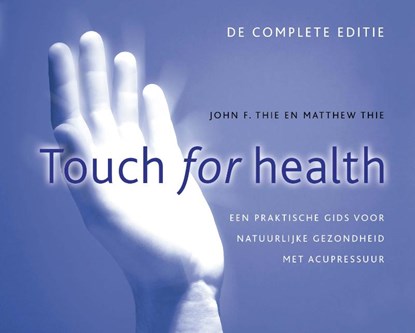 Touch for health, John Thie ; Matthew Thie - Paperback - 9789020213997