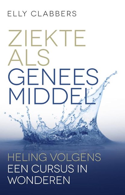 Ziekte als geneesmiddel, Elly Clabbers - Paperback - 9789020214178