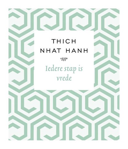 Iedere stap is vrede, Thich Nhat Hanh - Gebonden - 9789020214260