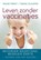 Leven zonder vaccinaties, Noor Prent ; Tineke Schaper - Paperback - 9789020214536