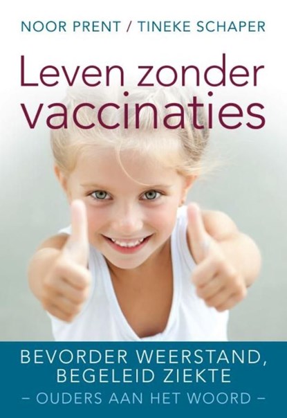 Leven zonder vaccinaties, Noor Prent ; Tineke Schaper - Ebook - 9789020214543