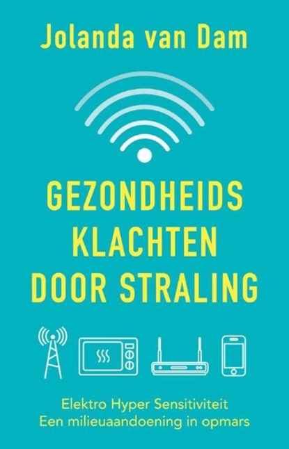 Gezondheidsklachten door straling, Jolanda van Dam - Paperback - 9789020214741