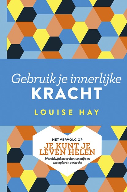 Gebruik je innerlijke kracht, Louise Hay - Ebook - 9789020214802