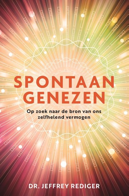 Spontaan genezen, Jeffrey Rediger - Paperback - 9789020214864