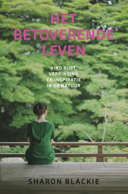 Het betoverende leven, Sharon Blackie - Paperback - 9789020215205