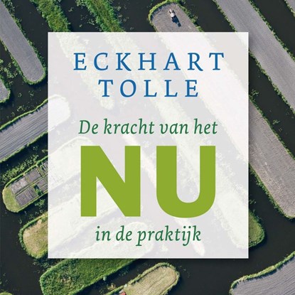 De kracht van het NU in de praktijk, Eckhart Tolle - Luisterboek MP3 - 9789020215236