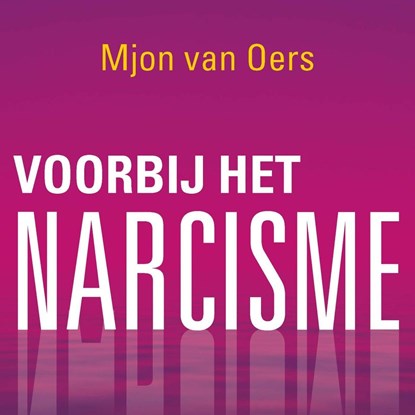 Voorbij het narcisme, Mjon van Oers - Luisterboek MP3 - 9789020215311