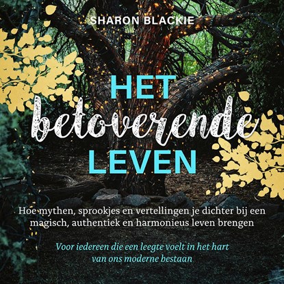 Het betoverende leven, Sharon Blackie - Luisterboek MP3 - 9789020215373