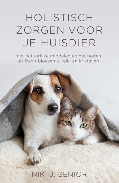 Holistisch zorgen voor je huisdier, Niki J. Senior - Paperback - 9789020215687