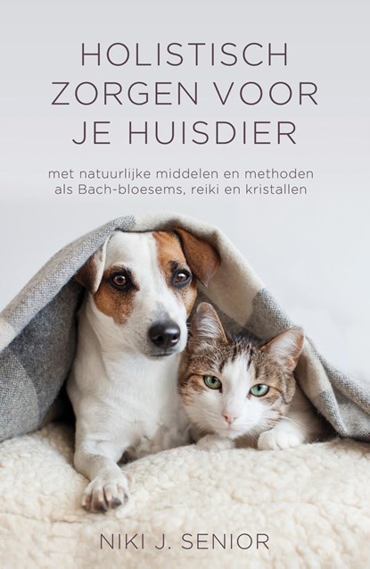 Holistisch zorgen voor je huisdier, Niki J. Senior - Ebook - 9789020215694