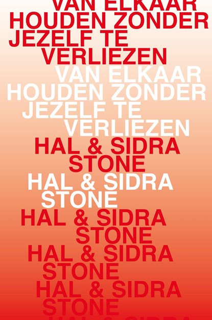 Van elkaar houden zonder jezelf te verliezen, Hal Stone ; Sidra Stone - Paperback - 9789020215991