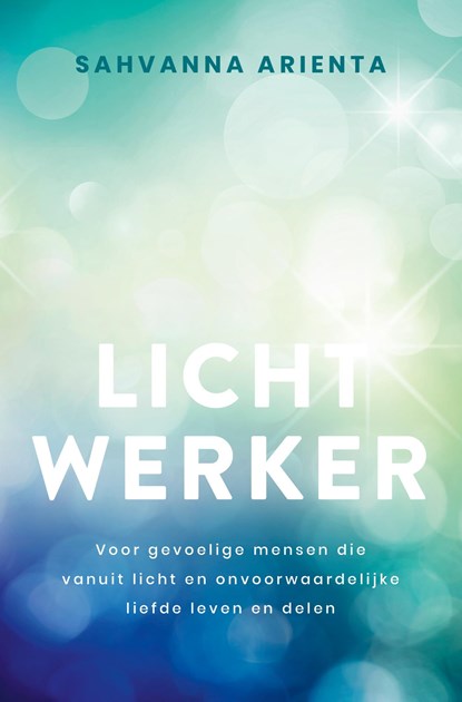Lichtwerker, Sahvanna Arienta - Ebook - 9789020216318