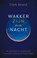 Wakker zijn in de nacht, Clark Strand - Paperback - 9789020216325