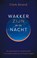 Wakker zijn in de nacht, Clark Strand - Paperback - 9789020216325