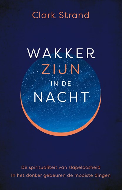 Wakker zijn in de nacht, Clark Strand - Paperback - 9789020216325