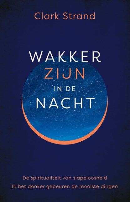 Wakker zijn in de nacht, Clark Strand - Paperback - 9789020216325