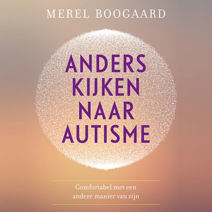 Anders kijken naar autisme, Merel Boogaard - Luisterboek MP3 - 9789020216356
