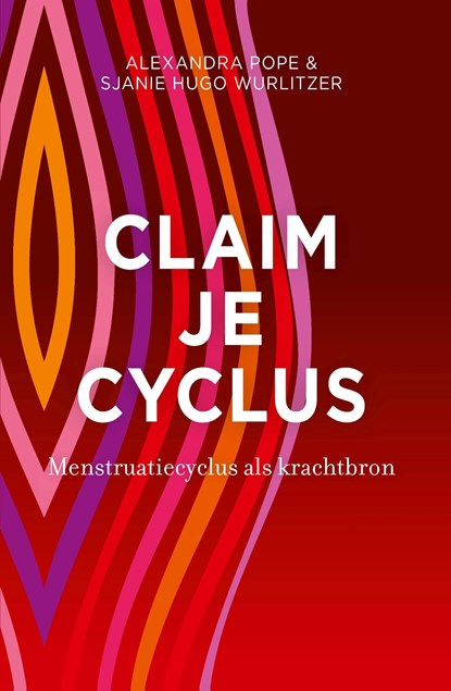 Claim je cyclus, Alexandra Pope ; Sjanie Hugo Wurlitzer - Ebook - 9789020216417