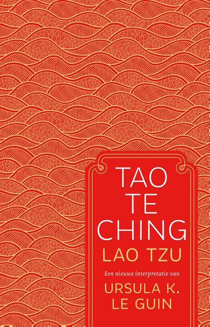 Tao Te Ching, Ursula K. Le Guin ; Lao Tzu - Ebook - 9789020216851