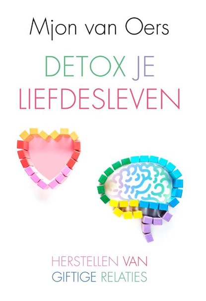 Detox je liefdesleven, Mjon van Oers - Paperback - 9789020216899