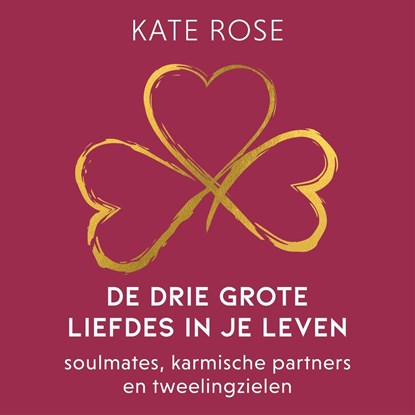 De drie grote liefdes in je leven, Kate Rose - Luisterboek MP3 - 9789020217384