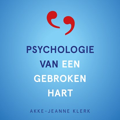 Psychologie van een gebroken hart, Akke-Jeanne Klerk - Luisterboek MP3 - 9789020217407