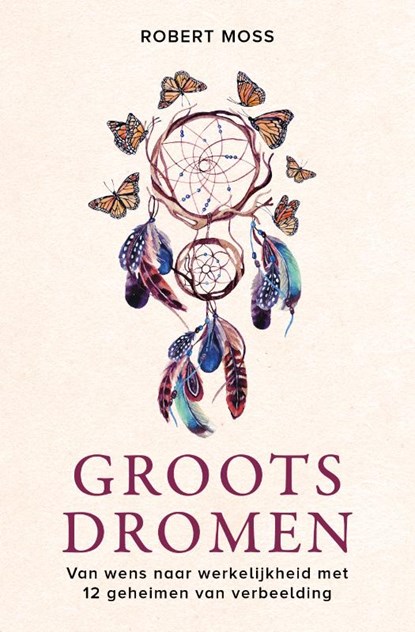 Groots dromen, Robert Moss - Paperback - 9789020217834